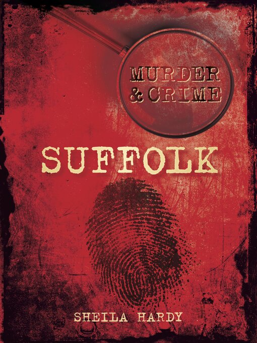 Title details for Murder and Crime Suffolk by Sheila Hardy - Available